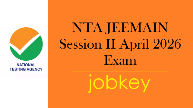 NTA JEEMAIN Session II April 2026 Exam Online Form-jobkey